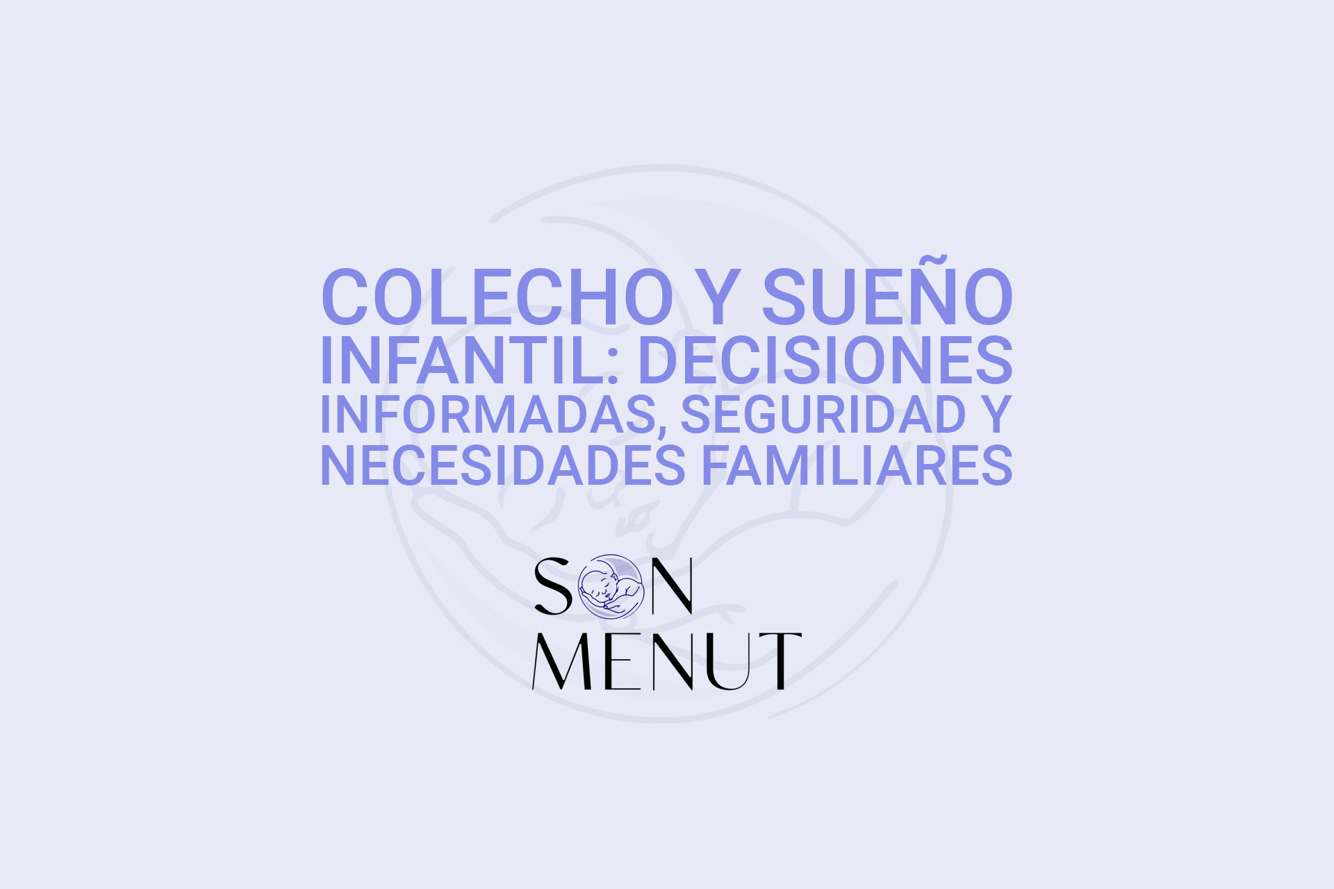 Colecho y sueño infantil: decisiones informadas, seguridad y necesidades familiares